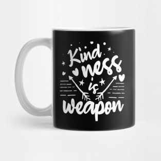 Kindness is a weapon Mug